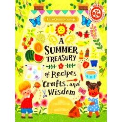 Little Country Cottage Little Country Cottage: A Summer Treasury Of Recipes, Cra