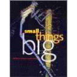 Small Things Big