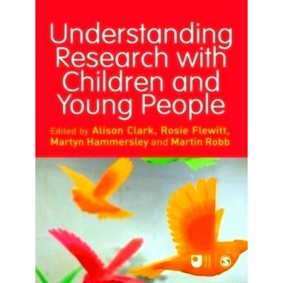 Understanding Research With Children and Young People by Various Authors