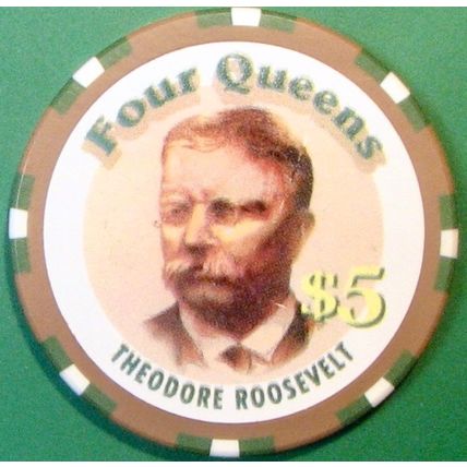 Four Queens. $5 Casino Chip. Las Vegas, NV. T. Roosevelt. X70.