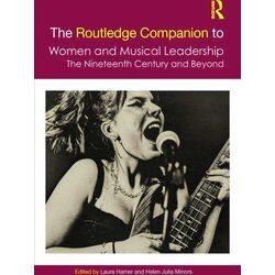 Routledge Music Companions-The Routledge Companion to Women and Musical Leadersh
