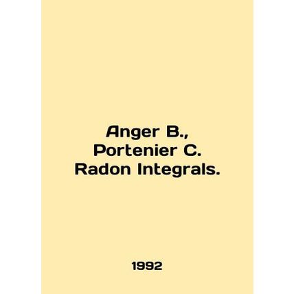 Anger B., Portenier C. Radon Integrals. In English /Anger B., Portenier C. Ra