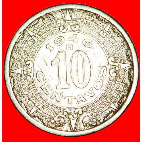 SUN STONE: MEXICO ★ 10 CENTAVOS 1946! LOW START ★ NO RESERVE!