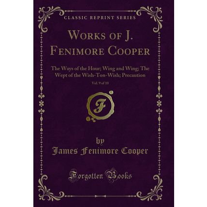 Works of J. Fenimore Cooper, Vol. 9 of 10 (Classic Reprint)