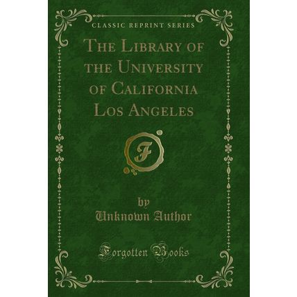The Library of the University of California Los Angeles (Classic Reprint)