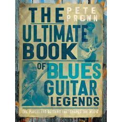 The Ultimate Book of Blues Guitar Legends