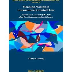 Leiden Studies on the Frontiers of International Law: Meaning Making in Internat