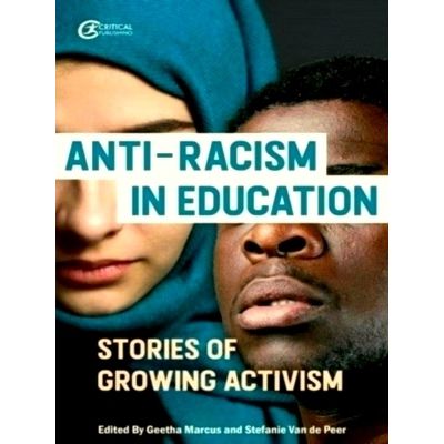 Anti-Racism in Education - Stories of Growing Activism by Various Authors