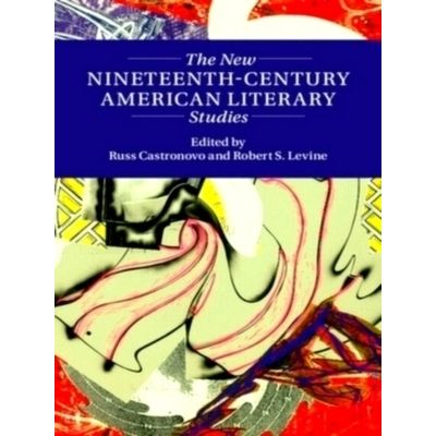 The New Nineteenth-Century American Literary Studies by Various Authors