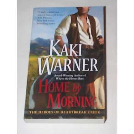 Kaki Warner - - Home By Morning - - The Heroes Of Heartbreak Creek