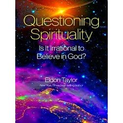 Questioning Spirituality Is It Irrational To Believe In God