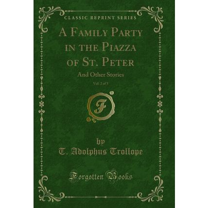 A Family Party in the Piazza of St. Peter, Vol. 2 of 3: And Other Stories