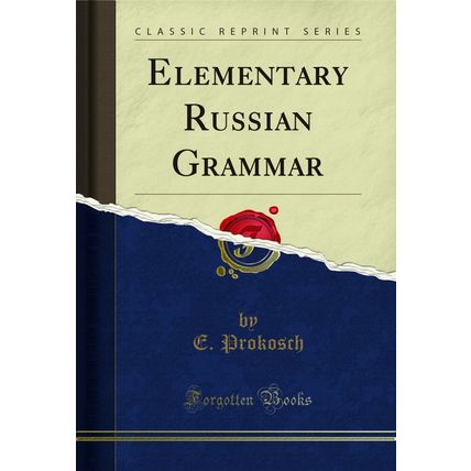 Elementary Russian Grammar (Classic Reprint)
