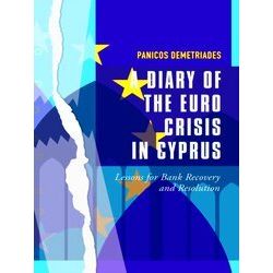 A Diary Of The Euro Crisis In Cyprus: Lessons For Bank Recovery And Resolution