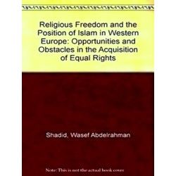 Religious Freedom and the Position of Islam in Western Europe Opportunities and