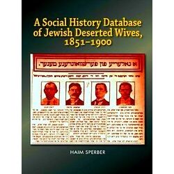 A Social History Database Of East European Jewish Deserted Wives, 1851-1900