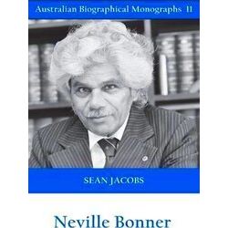 Neville Bonner (Australian Biographical Monographs)