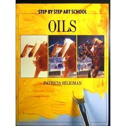 Step By Step Art School: Oils
