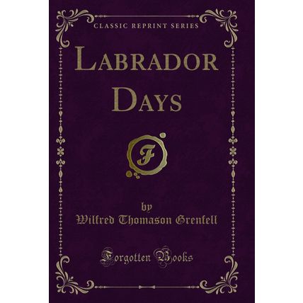 Labrador Days (Classic Reprint)