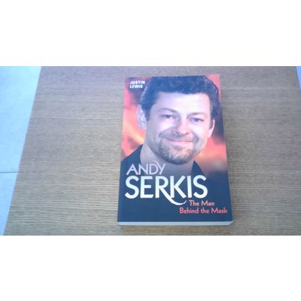 Andy Serkis: The Man Behind the Mask. Justin Lewis (First Edition Paperback) NEW