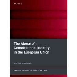 Oxford Studies in European Law-The Abuse of Constitutional Identity in the Europ