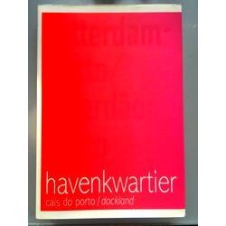 Havenkwartier Cais Do Porto Dockland Rotterdam / Porto
