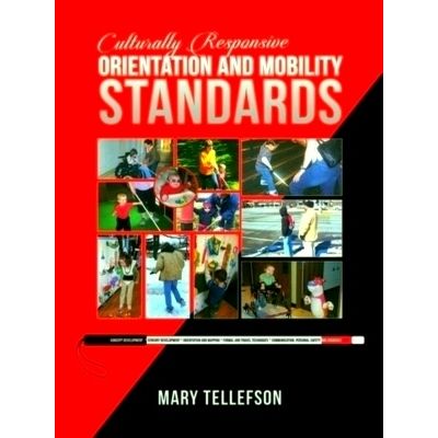 Culturally Responsive Orientation and Mobility Standards by Mary Tellefson