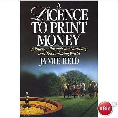 Gambling, Betting - A LICENCE TO PRINT MONEY Jamie Reid