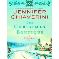 The Christmas Boutique An Elm Creek Quilts Novel 21 The Elm Creek Quilts Series,