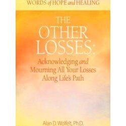 Words Of Hope And Healing-The Other Losses