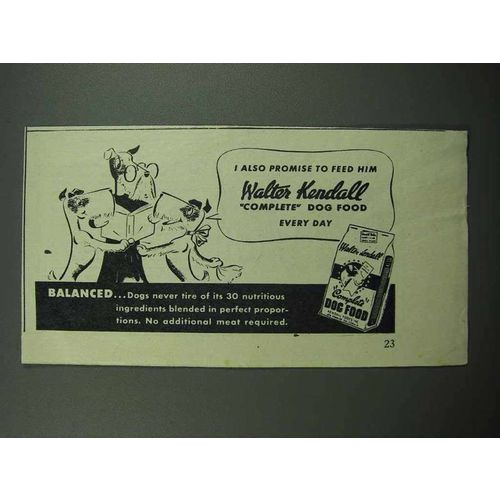 1945 Walter Kendall Complete Dog Food Ad - I Promise