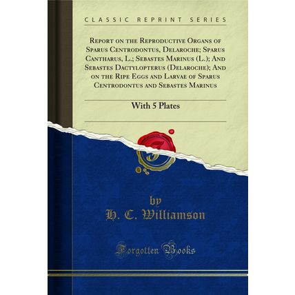 Report on the Reproductive Organs of Sparus Centrodontus, Delaroche; Sparus