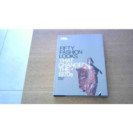 Fifty Fashion Looks That Changed the 1970s. Paula Reed (Hardback) Design Museum