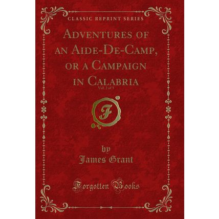 Adventures of an Aide-De-Camp, or a Campaign in Calabria, Vol. 2 of 3