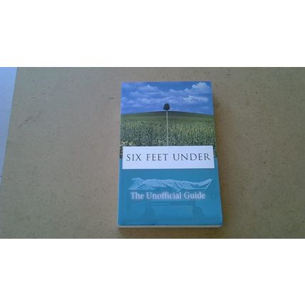 Six Feet Under: The Unofficial Guide. Paul Condon (Paperback) 2002