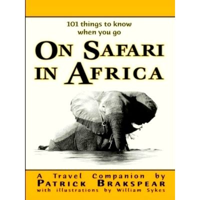 101 Things to Know When you go On Safari In Africa - Paperback Edition - Patrick