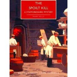 Spoilt Kill A Staffordshire Mystery