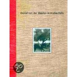 Daniel Van der Meulin in Arabia Felix