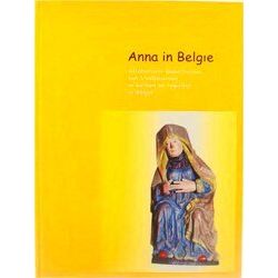 Anna In Belgie - Alfabetisch Repertorium Van Vindplaatsen In Kerken En Kapellen