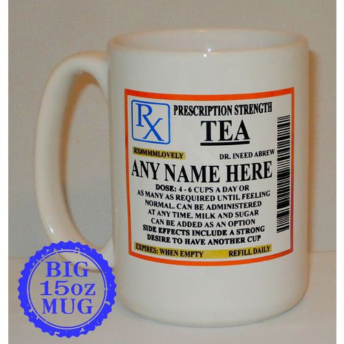 Tea Prescription Big 15 Oz Mug Can Be PERSONALISED Funny Work Office Cup Gift