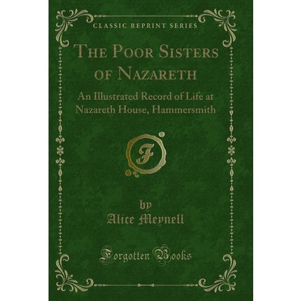 The Poor Sisters of Nazareth: An Illustrated Record of Life at Nazareth House