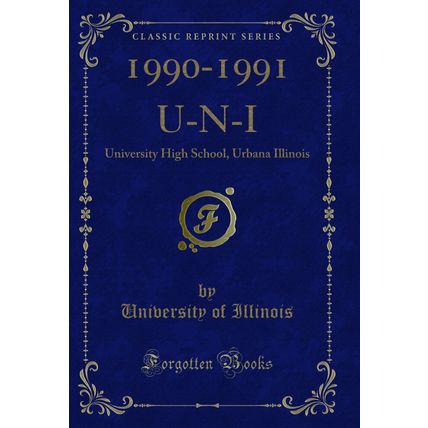 1990-1991 U-N-I: University High School, Urbana Illinois (Classic Reprint)