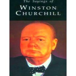 The Sayings Of Winston Churchill