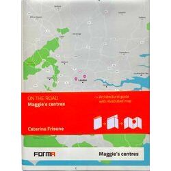 On The Road Architecture Guides Maggie's Centres: On The Road Architecture Guide