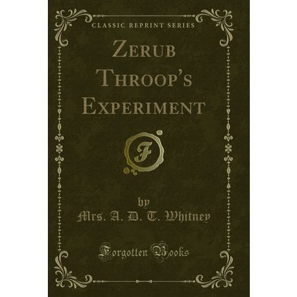Zerub Throop's Experiment (Classic Reprint)
