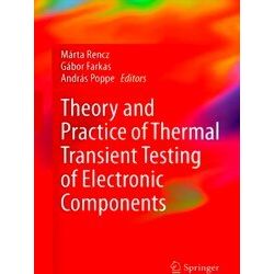 Theory And Practice Of Thermal Transient Testing Of Electronic Components