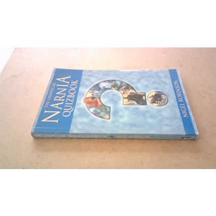 The Unofficial Narnia Quizbook. Nigel Robinson (First Edition Paperback) 2005