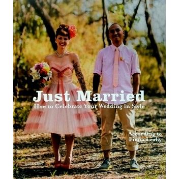 Just Married - How to Celebrate Your Wedding in Style - Various Authors