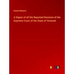 A Digest of all the Reported Decision of the Supreme Court of the State of Vermo