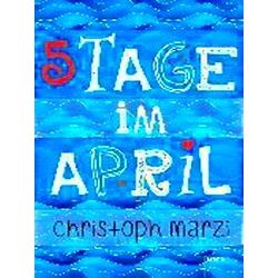 5 Tage Im April